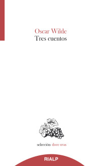 Oscar Wilde; — Tres Cuentos