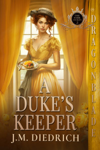 J. M. Diedrich — A Duke's Keeper