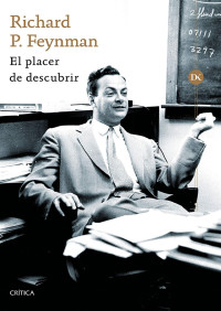 Richard P. Feynman — El placer de descubrir
