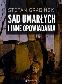 Stefan Grabiński — Sąd Umarłych i Inne Opowiadania