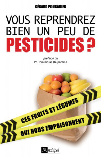 Gérard Pouradier — Vous reprendrez bien un peu de pesticides ?