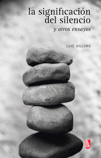 Luis Villoro — La significación del silencio y otros ensayos