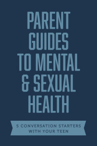 Axis; — Parent Guides to Mental & Sexual Health