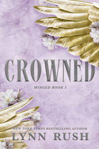 Rush, Lynn — Crowned (Winged Book 3)