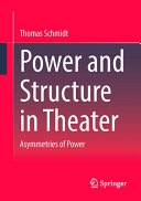 Thomas Schmidt — Power and Structure in Theater: Asymmetries of Power