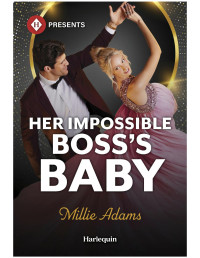 Millie Adams — Her Impossible Boss's Baby