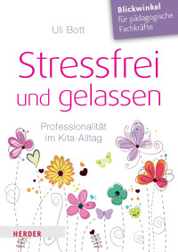 Uli Bott — Stressfrei und gelassen