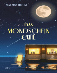 Mai Mochizuki — Das Mondscheincafé