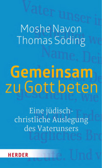 Moshe Navon / Thomas Söding — Gemeinsam zu Gott beten