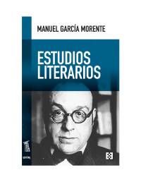 Manuel García Morente — Estudios literarios