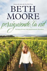 Beth Moore; — Persiguiendo la vid