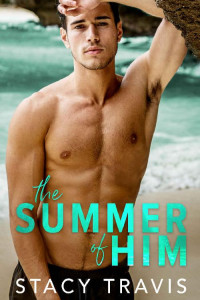 Stacy Travis — The Summer of Him (Summer Heat #1)