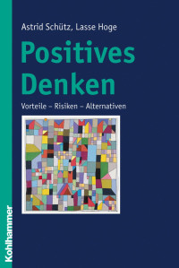 Astrid Schütz & Lasse Hoge — Positives Denken