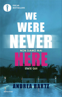 Andrea Bartz — We were never here