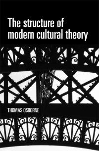 Thomas Osborne; — The Structure of Modern Cultural Theory