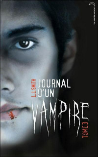 Smith, Lisa Jane — Le journal d'un vampire - T3