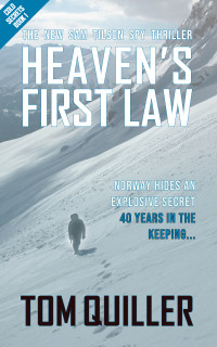 TOM QUILLER — Heaven's First Law: A British Espionage Novel (Book 1 in the Sam Tilson/Cold Secrets Spy Series) (The Sam Tilson "Cold Secrets" Series)