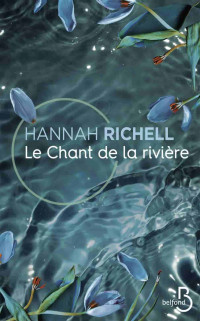 Richell, Hannah [Richell, Hannah] — Le Chant de la rivière