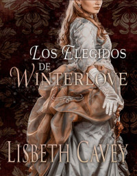 Lisbeth Cavey — Los elegidos de Winterlove