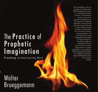 Brueggemann, Walter. — The Practice of Prophetic Imagination