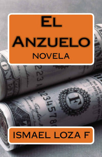 Ismael Loza — El Anzuelo: Novela (Spanish Edition)