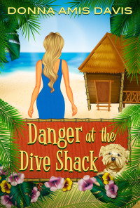 Donna Amis Davis — Danger at the Dive Shack