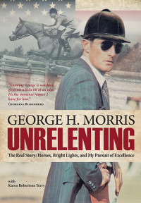 George H Morris — Unrelenting