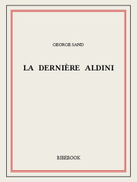 George Sand [Sand, George] — La Dernière Aldini