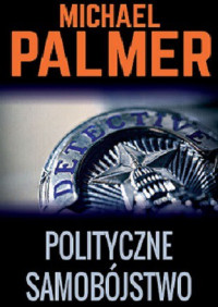 Michael Palmer — Polityczne Samobójstwo