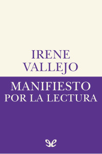 Irene Vallejo — Manifiesto por la lectura