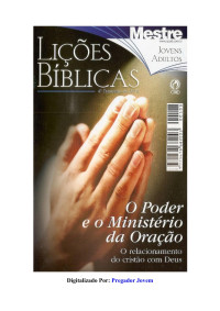 Lições Bíblicas — 2010 - 4° Trimestre - O Poder e o Ministério da Oração