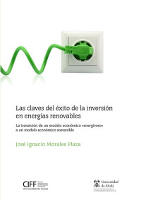 Morales Plaza, Jos I.; — Las claves del xito de la inversin en energas renovables .