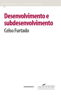 Furtado, Celso — Desenvolvimento E Subdesenvolvimento