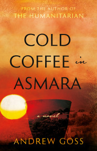 Andrew Goss — Cold Coffee in Asmara