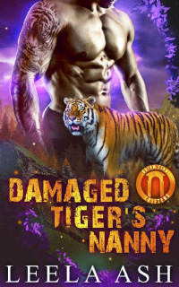 Leela Ash [Ash, Leela] — Damaged Tiger's Nanny (Dream Team Shifters Book 3)