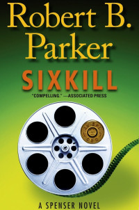 Роберт Браун Паркер — Sixkill