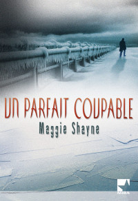 Maggie Shayne — Un parfait coupable (Harlequin Mira)