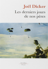 Joël Dicker — Les derniers jours de nos pères