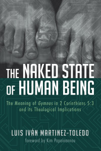 Luis Ivan Martinez-Toledo; & Kim Papaioannou — The Naked State of Human Being