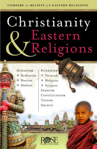 Rose Publishing; — Christianity and Eastern Religions