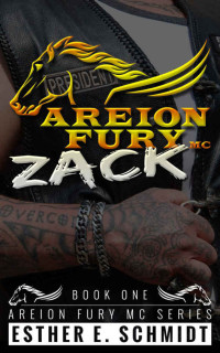 Esther E. Schmidt [Schmidt, Esther E.] — Zack (Areion Fury MC Book 1)