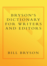 Bryson, Bill — Bryson's Dictionary For Writers And Editors