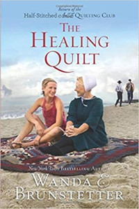 Wanda E. Brunstetter [BRUNSTETTER, WANDA E.] — The Healing Quilt