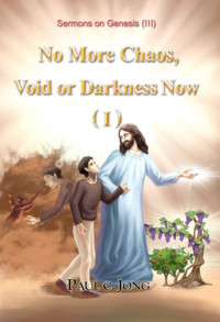 Paul C. Jong — No More Chaos, Void, or Darkness Now (I)