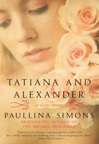 Паулина Симонс — Tatiana and Alexander: A Novel