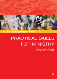 Andrew Pratt; — SCM Studyguide Practical Skills for Ministry