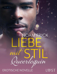 Frick, Noam — Queerlequin: Liebe mit Stil (German Edition)