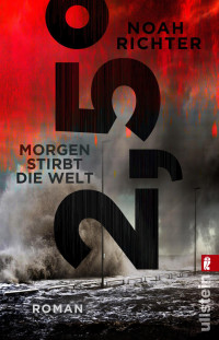 Richter, Noah — 2,5 Grad - Morgen stirbt die Welt: Roman (German Edition)