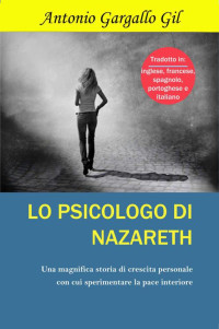 Antonio Gargallo Gil [Gargallo Gil, Antonio] — Lo psicologo di Nazareth (Italian Edition)