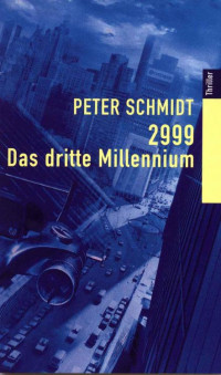 Peter Schmidt — 2999. Das dritte Millennium